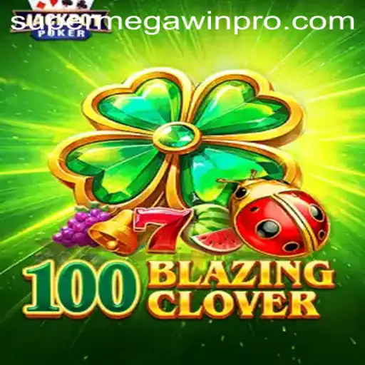 Discover 100BlazingClover: The Thrill of SUPERMEGAWIN Awaits
